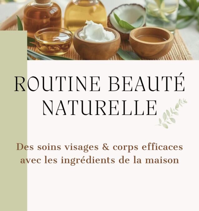 Les astuces pour adopter une routine de soins du visage naturels efficace