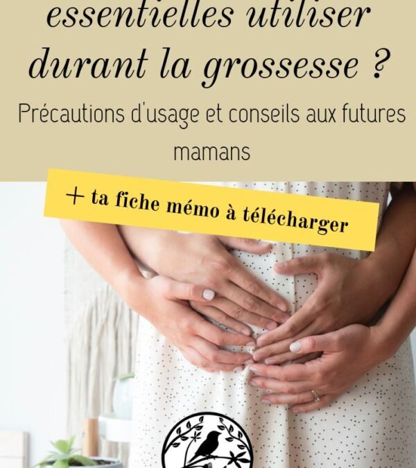 Huile essentielle femme enceinte : bien l’utiliser sans se tromper