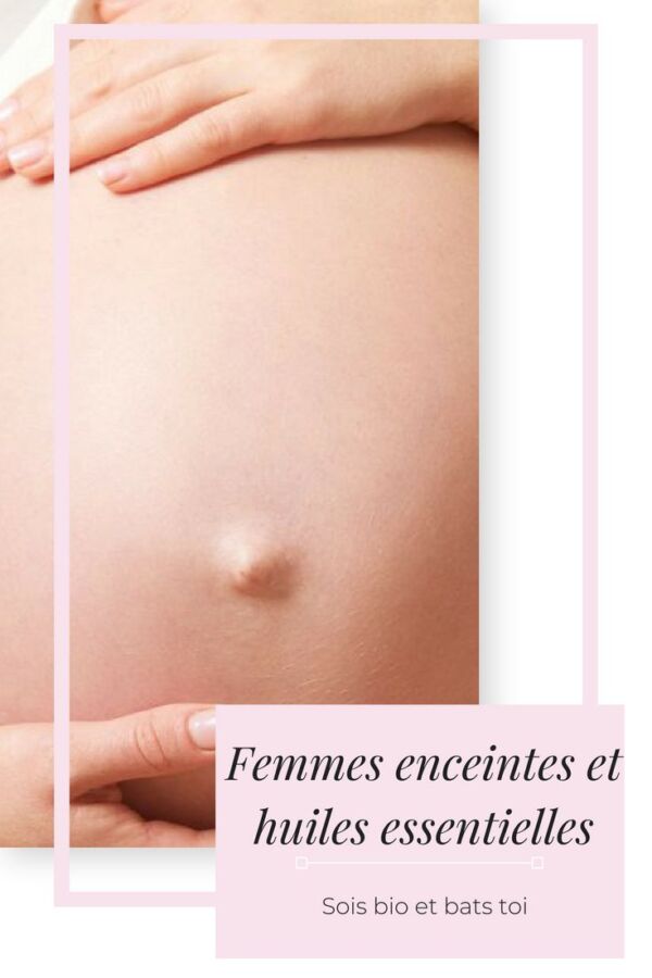 Précautions huiles essentielles grossesse