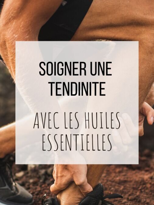 Huile essentielle pour tendinite : bien l&rsquo;utiliser sans se tromper