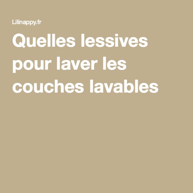 Lessive adaptée couches lavables